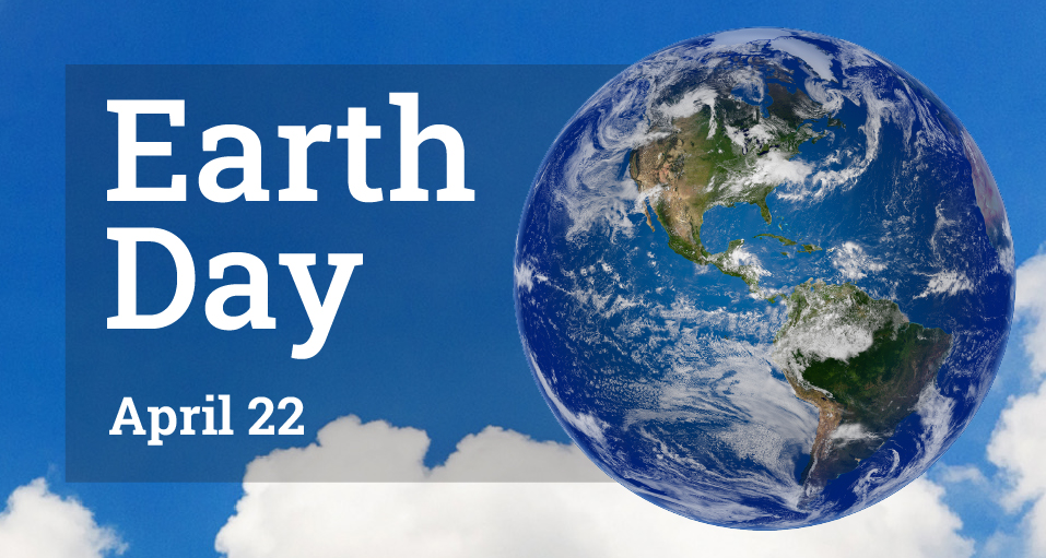 text reads Earth Day April 22 image shows planet earth